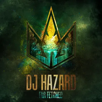 Far Fetched by DJ Hazard