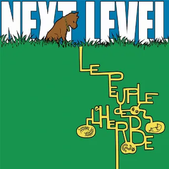 Next Level by Le Peuple de L'Herbe