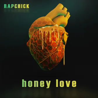 Honey Love by RAPCHICK