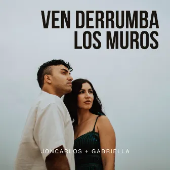 Ven Derrumba Los Muros by JonCarlos + Gabriella