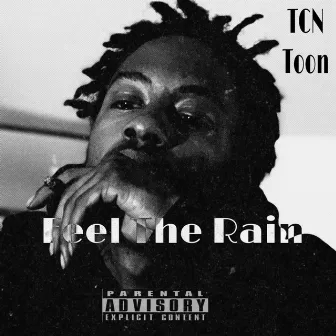 Feel The Rain by TCN Toon