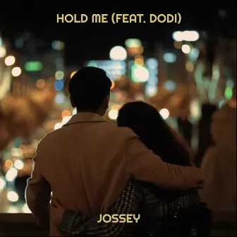 Hold Me by Jossey