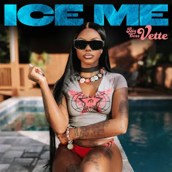 Ice Me by Big Boss Vette