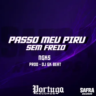 PASSO MEU PIRU SEM FREIO by DJ GK BEAT