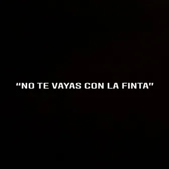 No Te Vayas Con la Finta by Sacker Iván