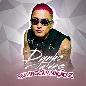 Sem Descriminação 2 by Dynho Alves