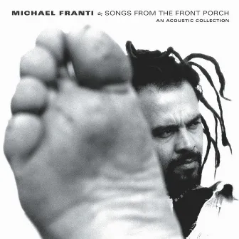 Songs from the Front Porch: An Acoustic Collection by Michael Franti & Spearhead