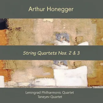 Arthur Honegger: String Quartets Nos. 2 & 3 by Leningrad Philharmonic Quartet