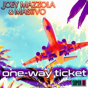 One-Way Ticket by Joey Mazzola