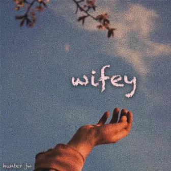 Wifey by Hunter JW