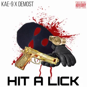 Hit A Lick (feat. Demost) by Kae-9