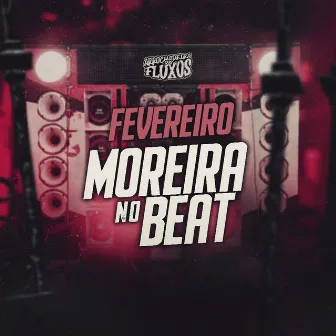 Fevereiro by DJ MOREIRA NO BEAT