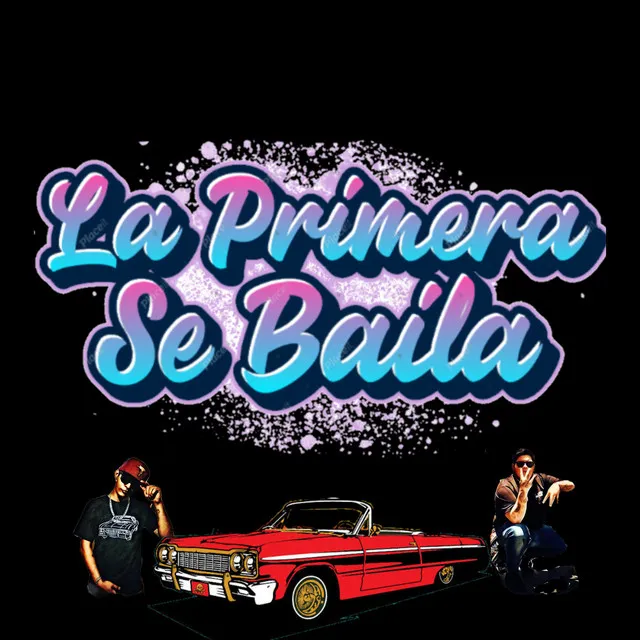 La Primera Se Baila