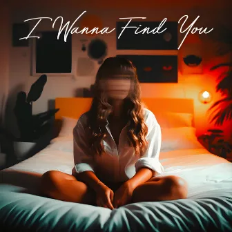 I Wanna Find You by Ali Diane