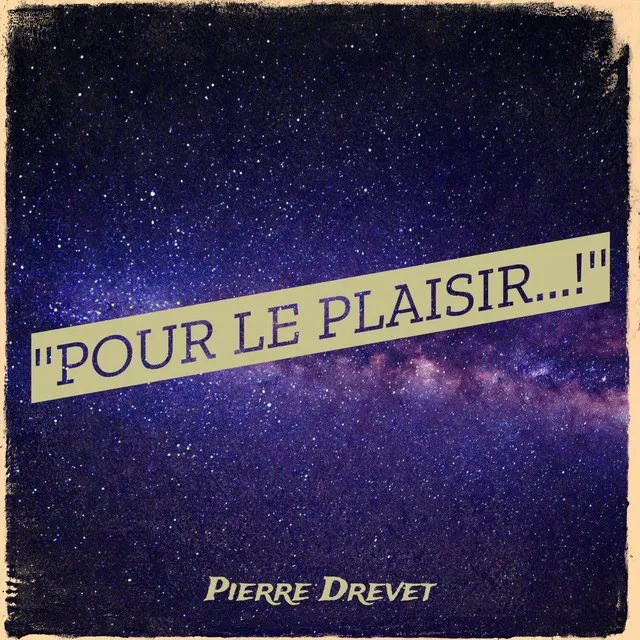 "POUR LE PLAISIR...!"