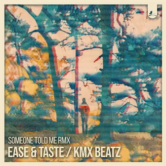 Someone Told Me (Kmx Beatz Remix) by Ease & Taste