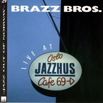 Live at Oslo Jazzhus by The Brazz Brothers