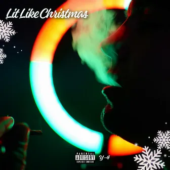 Lit Like Christmas by Y-4