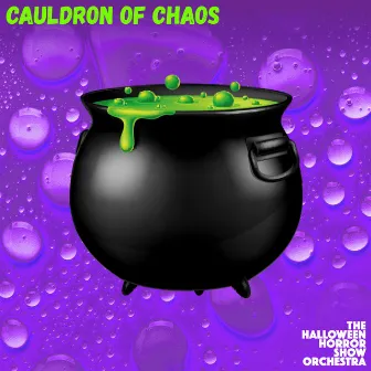 Cauldron of Chaos by The Halloween Horror Show Orchestra