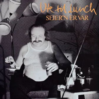 Seier'n er vår by Ute Til Lunch