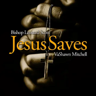 Jesus Saves (Radio Edit) by Bishop Leonard Scott