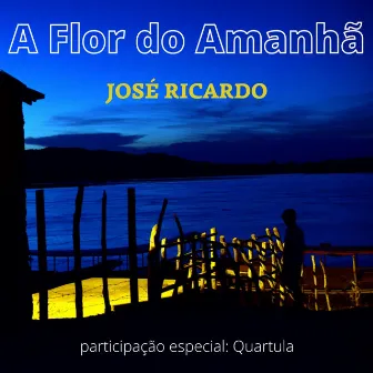 A Flor do Amanhã by José Ricardo