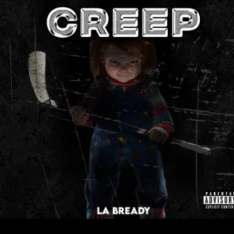 CREEP by BFL.ENT