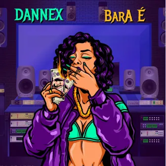 Bara É by Dannex