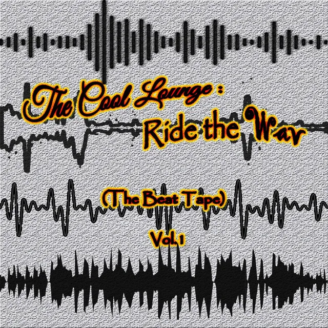 The Cool Lounge: Ride The Wav (The Beat Tape), Vol. 1