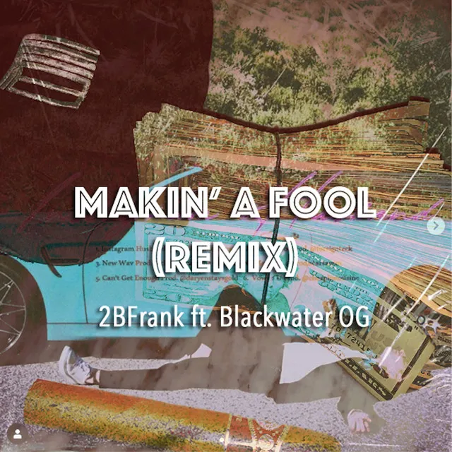 Makin' A Fool (Remix)