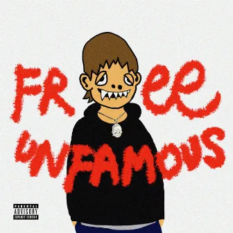 FREE UNFAMOUS by Unfamouslouie