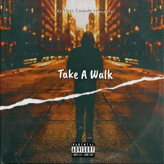 Take A Walk by Restless Soundz