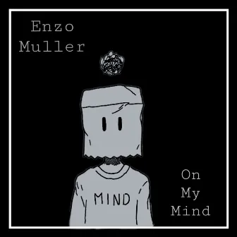 On My Mind by Enzo Muller