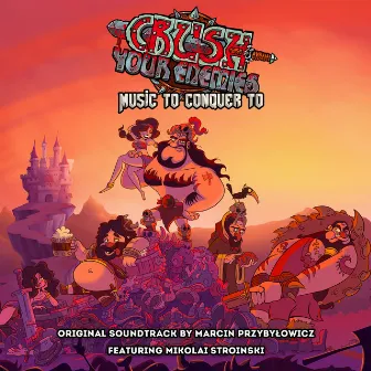 Crush Your Enemies (Music To Conquer To) [Original Game Soundtrack] by Unknown Artist