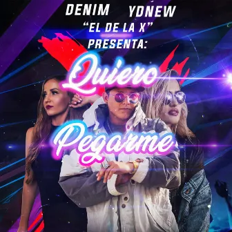 Quiero Pegarme by Denim Ydnew