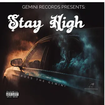 Stay High by Boss the Gemini