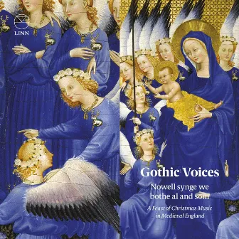 Nowell synge we bothe al and som by Gothic Voices