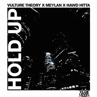 HOLD UP by HAWD HITTA