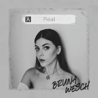 Real by Bruna Wesch