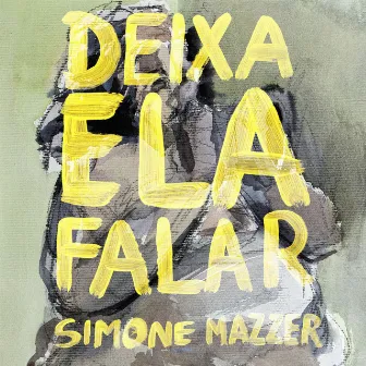 Deixa Ela Falar by Simone Mazzer