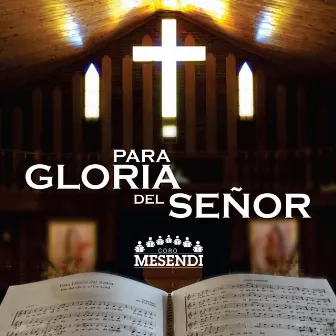 Para Gloria del Señor by Coro Mesendi