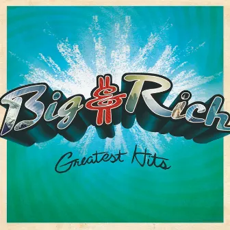 Greatest Hits by Big & Rich