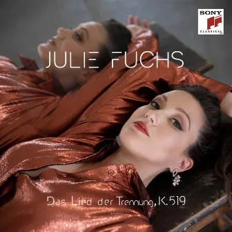 Das Lied der Trennung, K. 519 (Edit Version) by Julie Fuchs