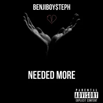 Needed More by BB$ Steph