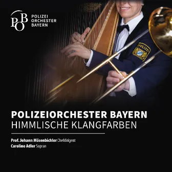 Himmlische Klangfarben by Polizeiorchester Bayern