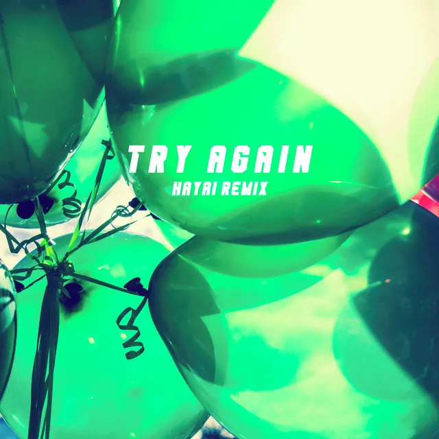 Try Again - Hayai Remix