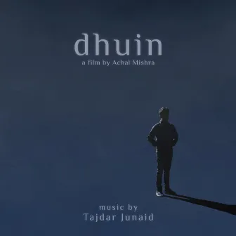 Dhuin by Tajdar Junaid