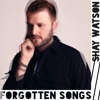 Forgotten Songs by Shay Watson