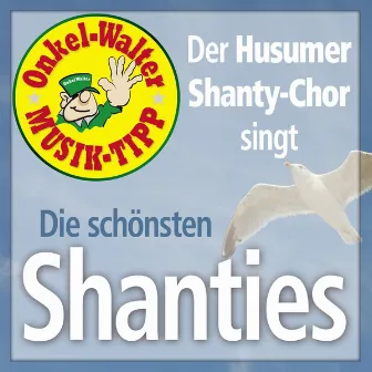 Die schönsten Shanties by Der Husumer Shanty Chor feat. Anton Johannsen