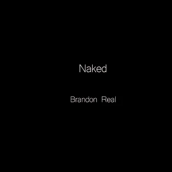 Naked by Brandon Real